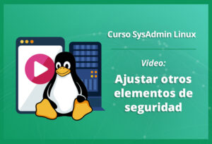 ajustar-otros-elementos-de-seguridad-en-linux-video