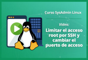 limitar-el-acceso-root-por-ssh-y-cambiar-el-puerto-de-acceso en-linux