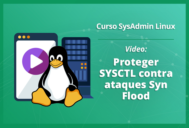 proteger-sysctl-contra-ataques-syn-flooden-linux-video